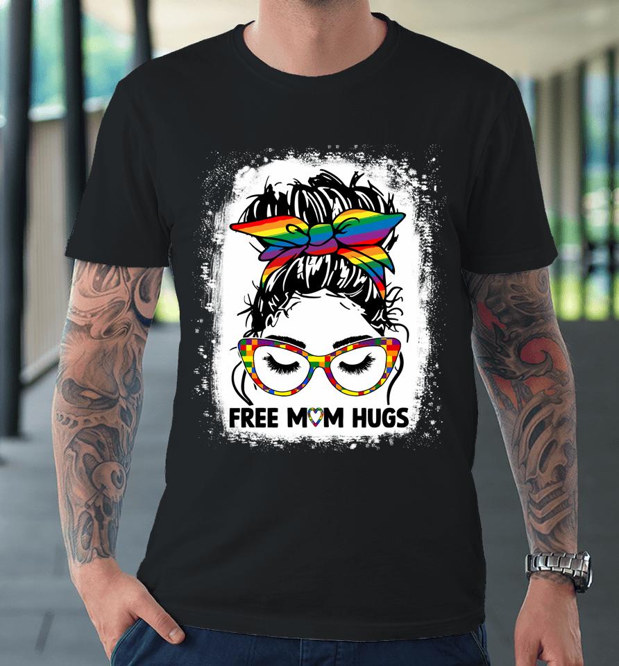Free Mom Hugs Messy Bun Lgbt Pride Rainbow Premium T-Shirt