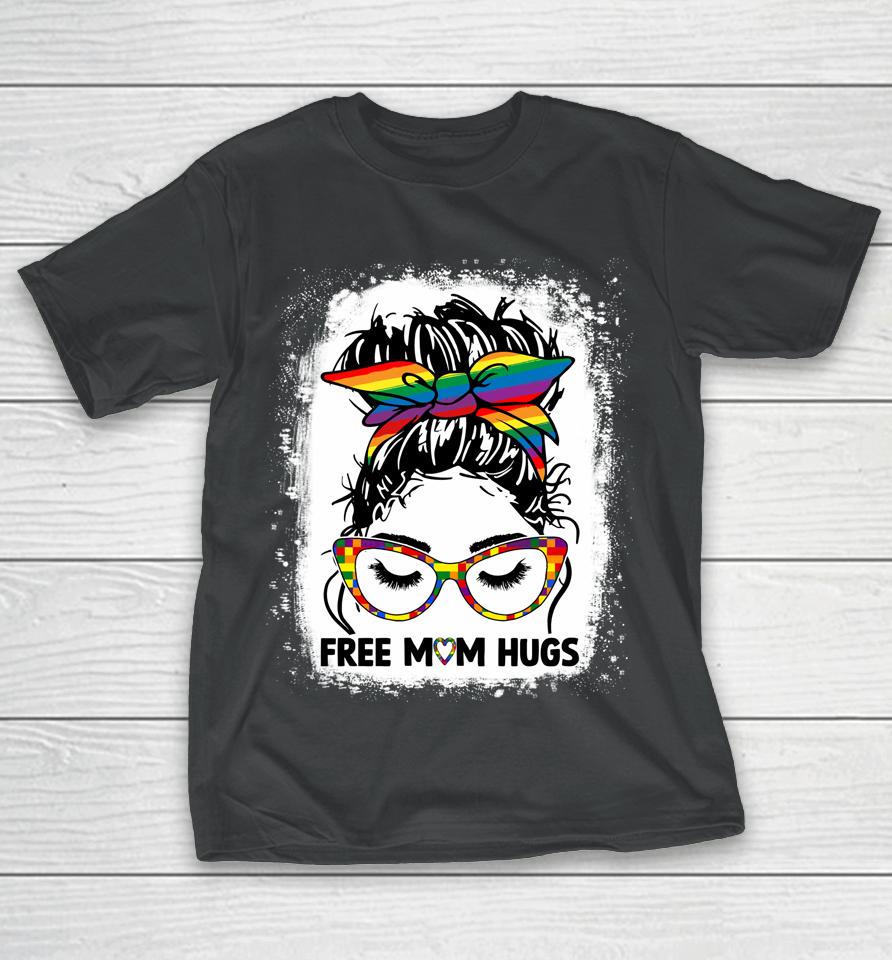 Free Mom Hugs Messy Bun Lgbt Pride Rainbow T-Shirt