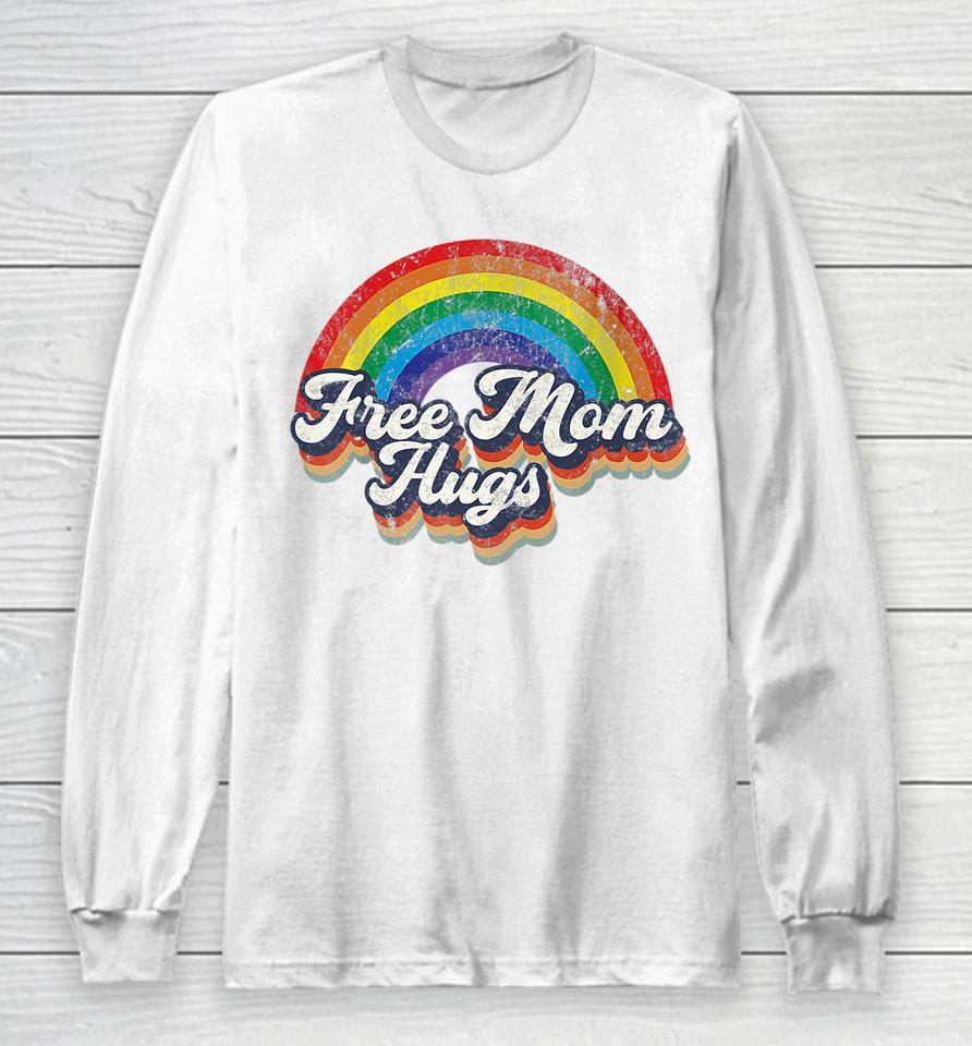 Free Mom Hugs Rainbow Heart Lgbt Flag Lgbt Pride Month Long Sleeve T-Shirt