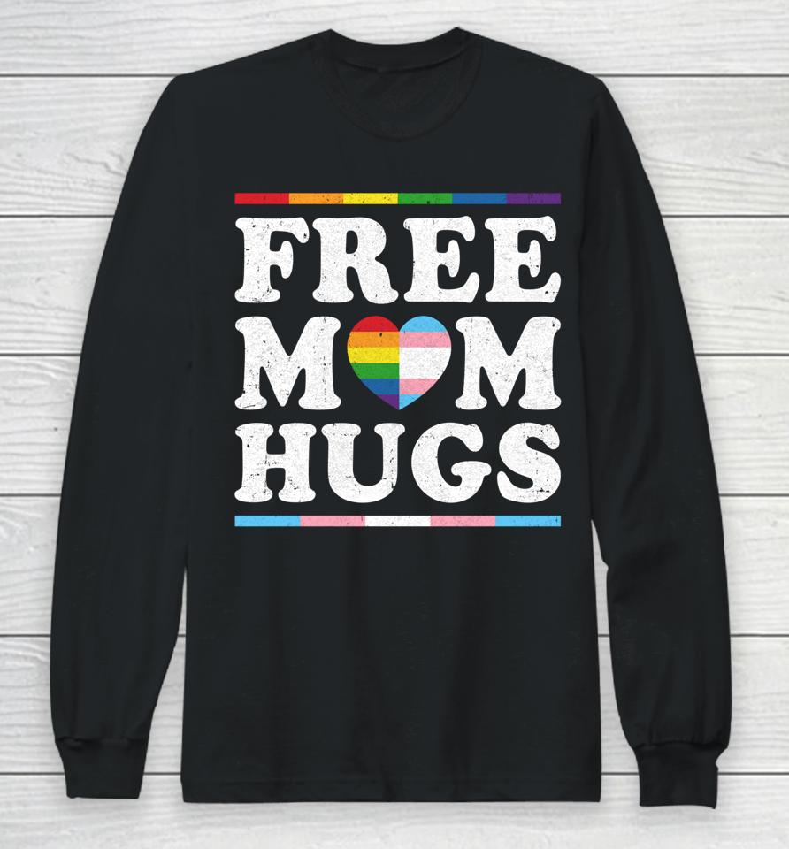 Free Mom Hugs Rainbow Heart Lgbt Pride Month Long Sleeve T-Shirt