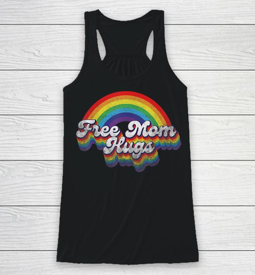 Free Mom Hugs Rainbow Retro Lgbt Flag Lgbt Pride Month Racerback Tank