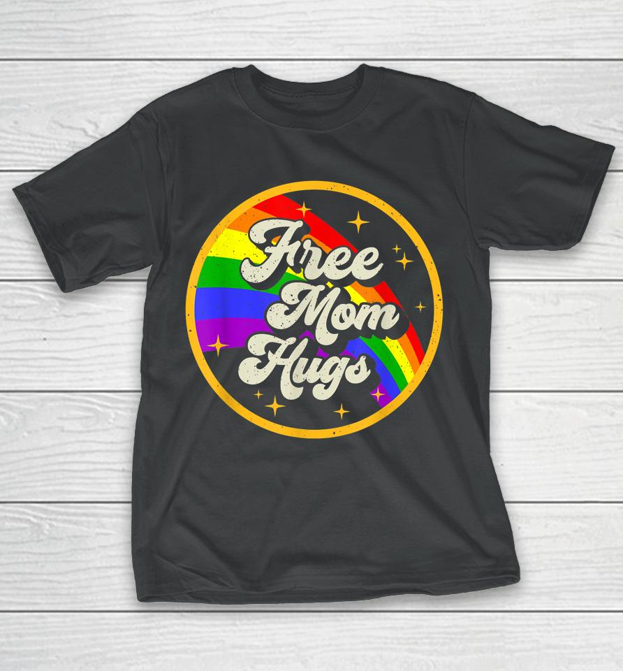 Free Mom Hugs T Shirt Rainbow Heart Lgbt Pride Month T-Shirt