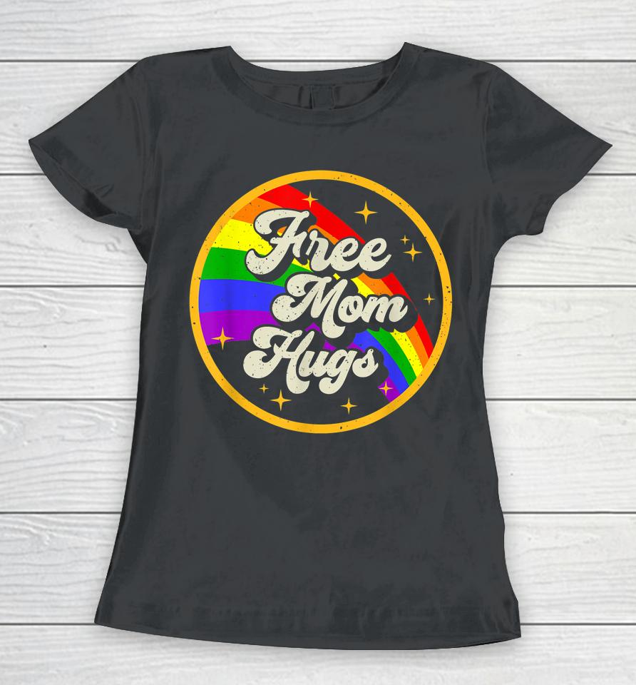 Free Mom Hugs T Shirt Rainbow Heart Lgbt Pride Month Women T-Shirt