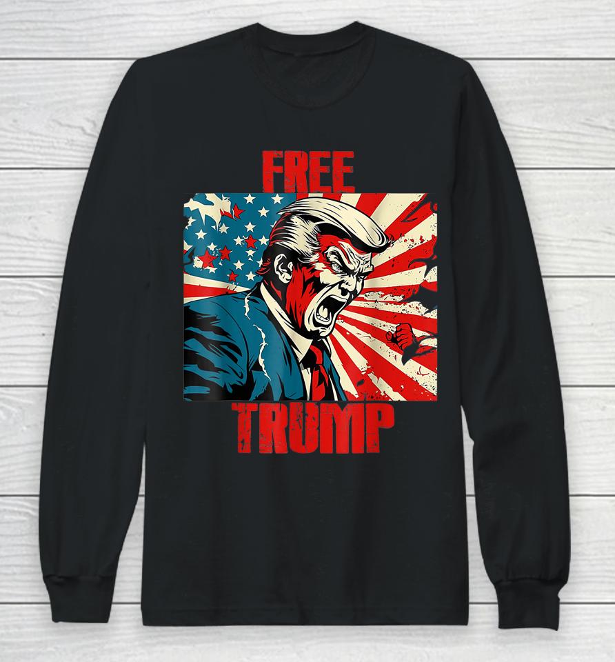 Free Trump American Flag Long Sleeve T-Shirt