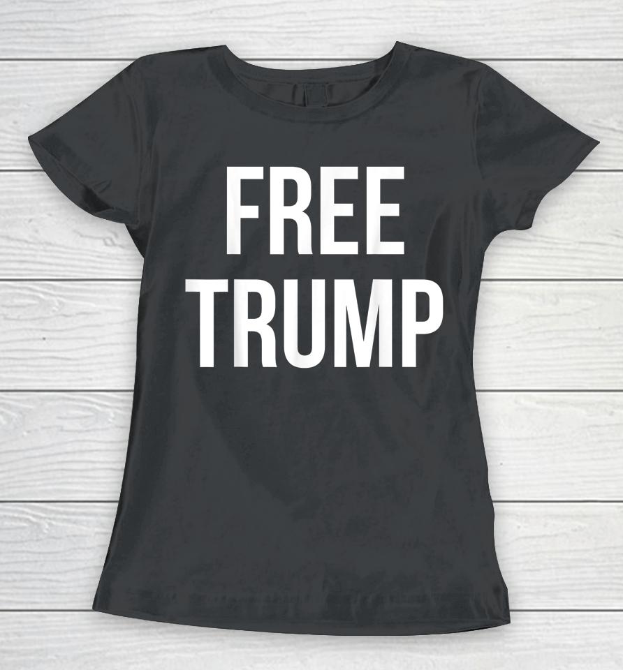Free Trump Women T-Shirt