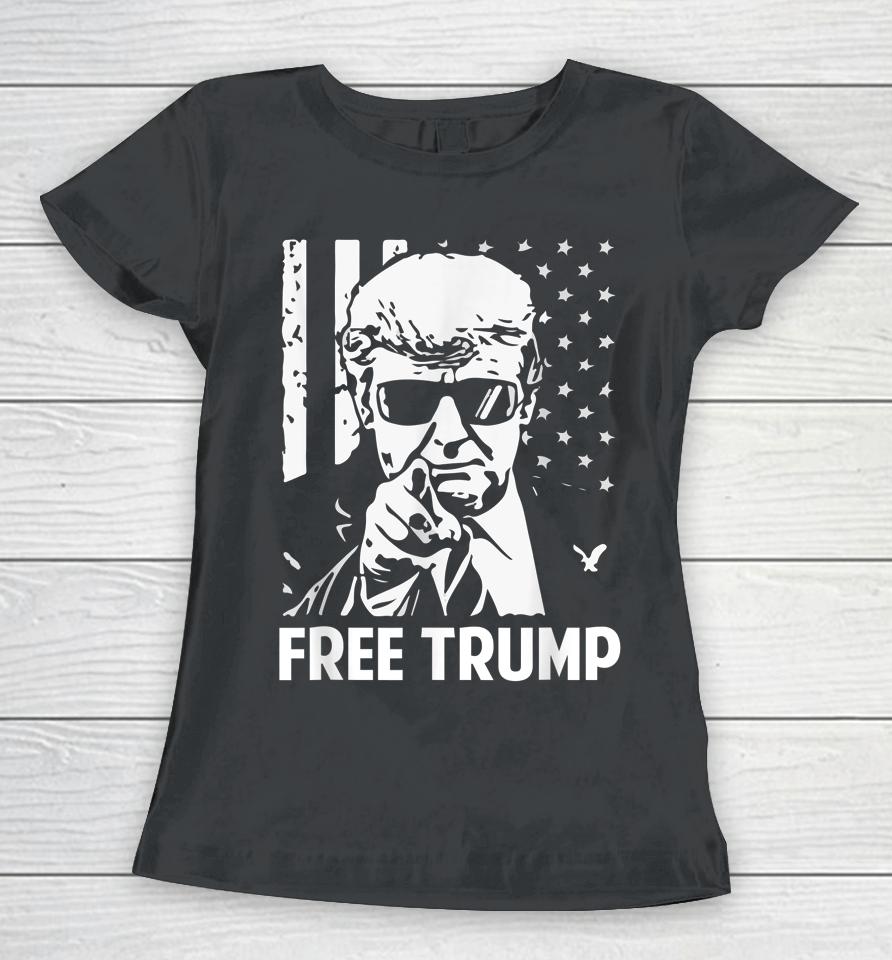 Free Trump T-Shirt Free Donald Trump Republican Support Women T-Shirt