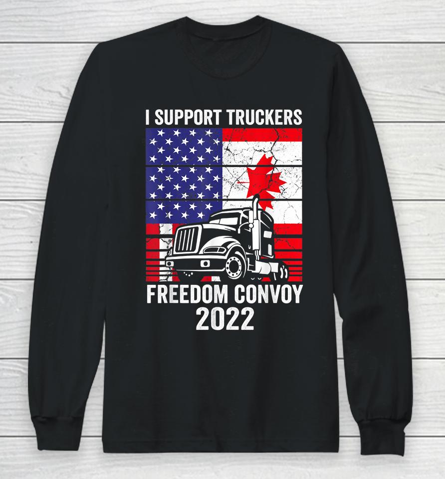 Freedom Convoy 2022 I Support Truckers Usa And Canada Flag Long Sleeve T-Shirt