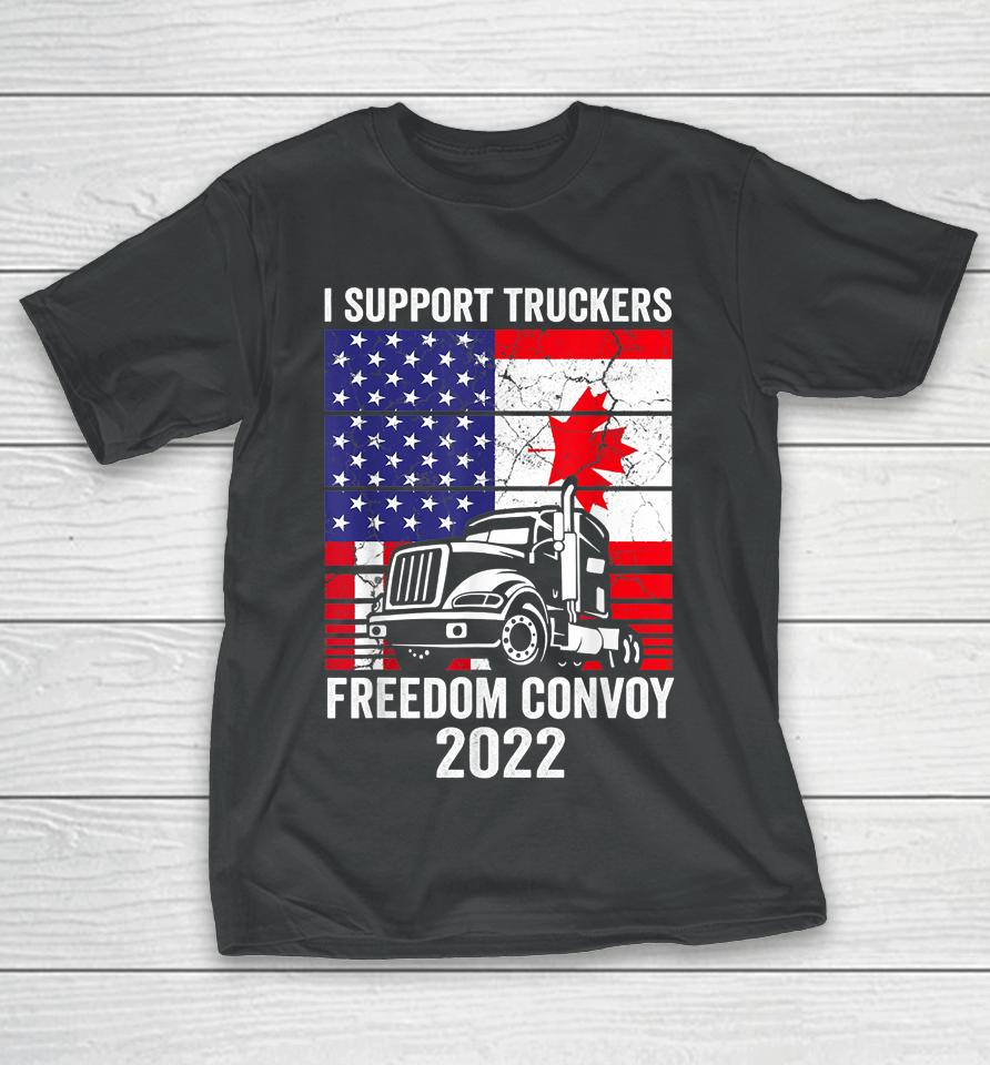 Freedom Convoy 2022 I Support Truckers Usa And Canada Flag T-Shirt