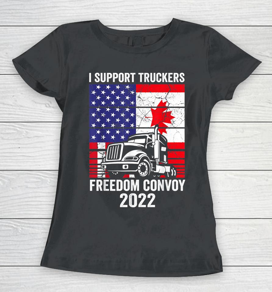 Freedom Convoy 2022 I Support Truckers Usa And Canada Flag Women T-Shirt