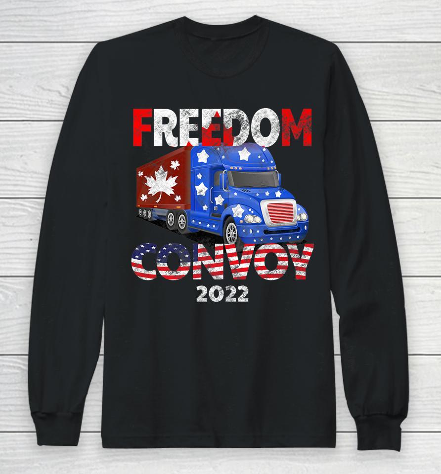 Freedom Convoy 2022 In Support Of Truckers Mandate Freedom Long Sleeve T-Shirt