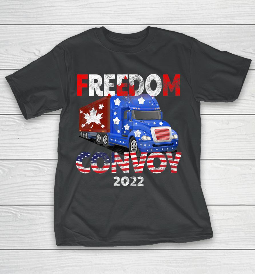Freedom Convoy 2022 In Support Of Truckers Mandate Freedom T-Shirt