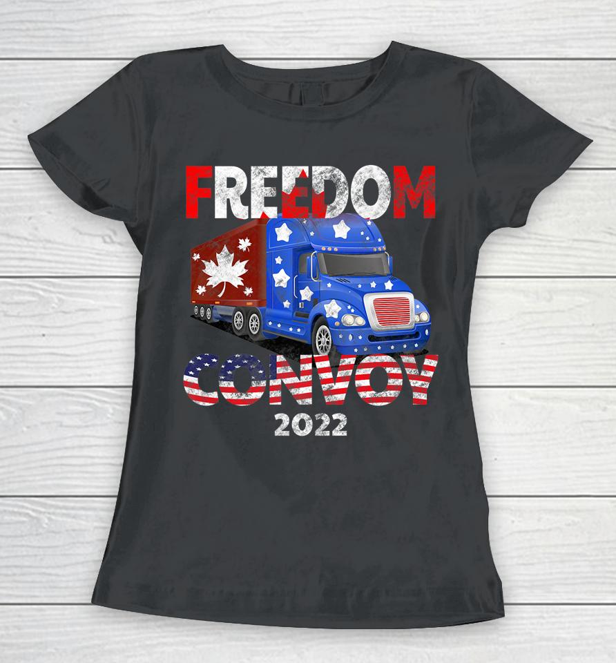 Freedom Convoy 2022 In Support Of Truckers Mandate Freedom Women T-Shirt