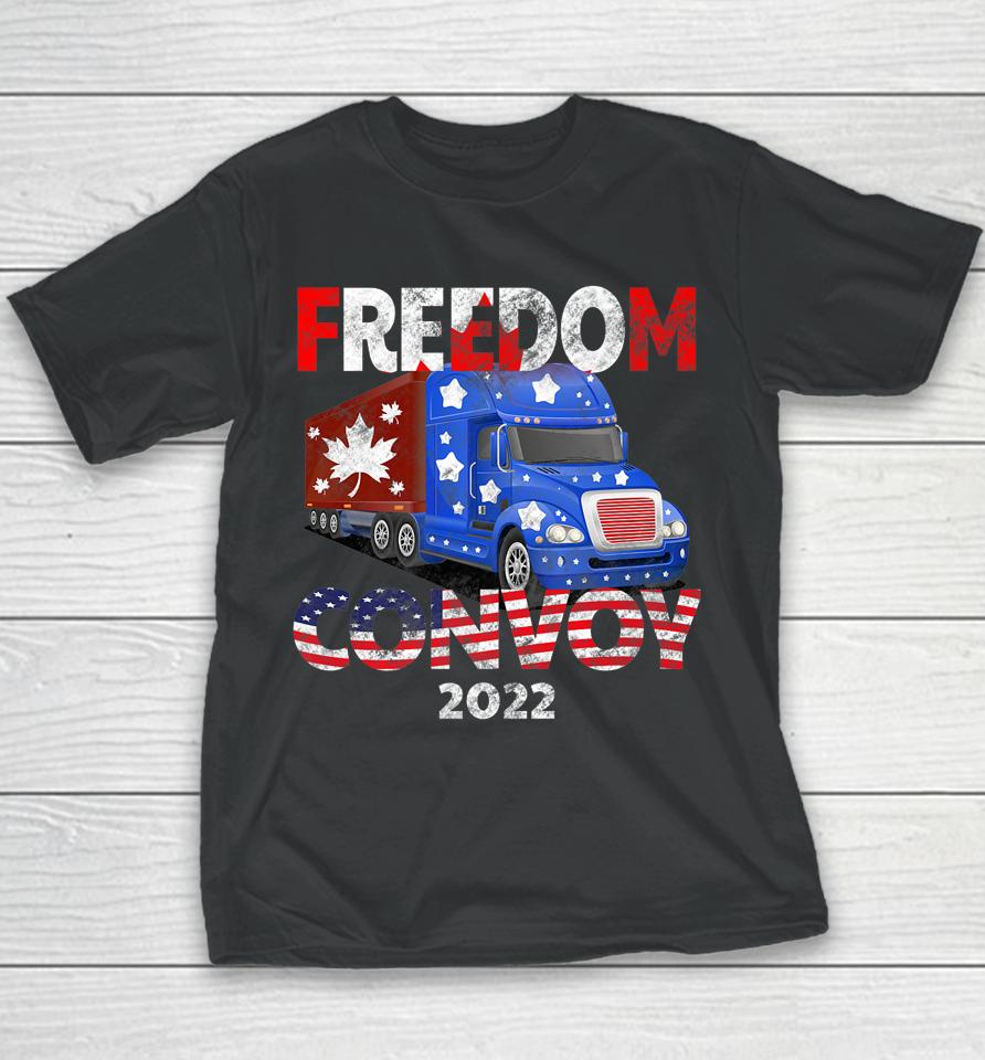 Freedom Convoy 2022 In Support Of Truckers Mandate Freedom Youth T-Shirt