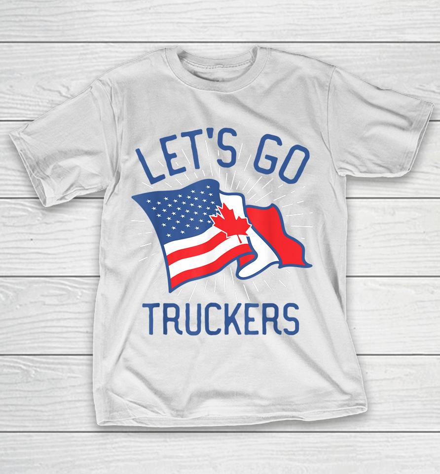 Freedom Convoy 2022 Let's Go Truckers Us America Canada Flag T-Shirt
