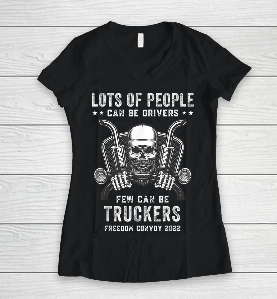 Freedom Convoy 2022 Lots Of People Can Be Drivers Women V-Neck T-Shirt