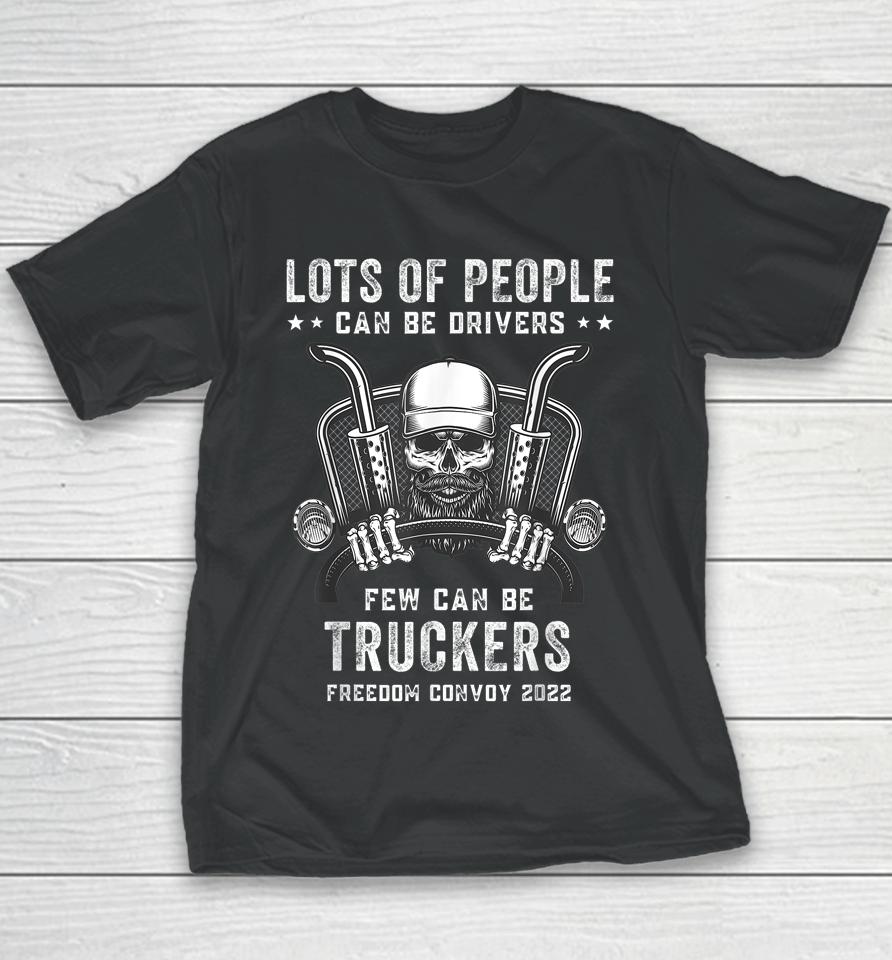 Freedom Convoy 2022 Lots Of People Can Be Drivers Youth T-Shirt