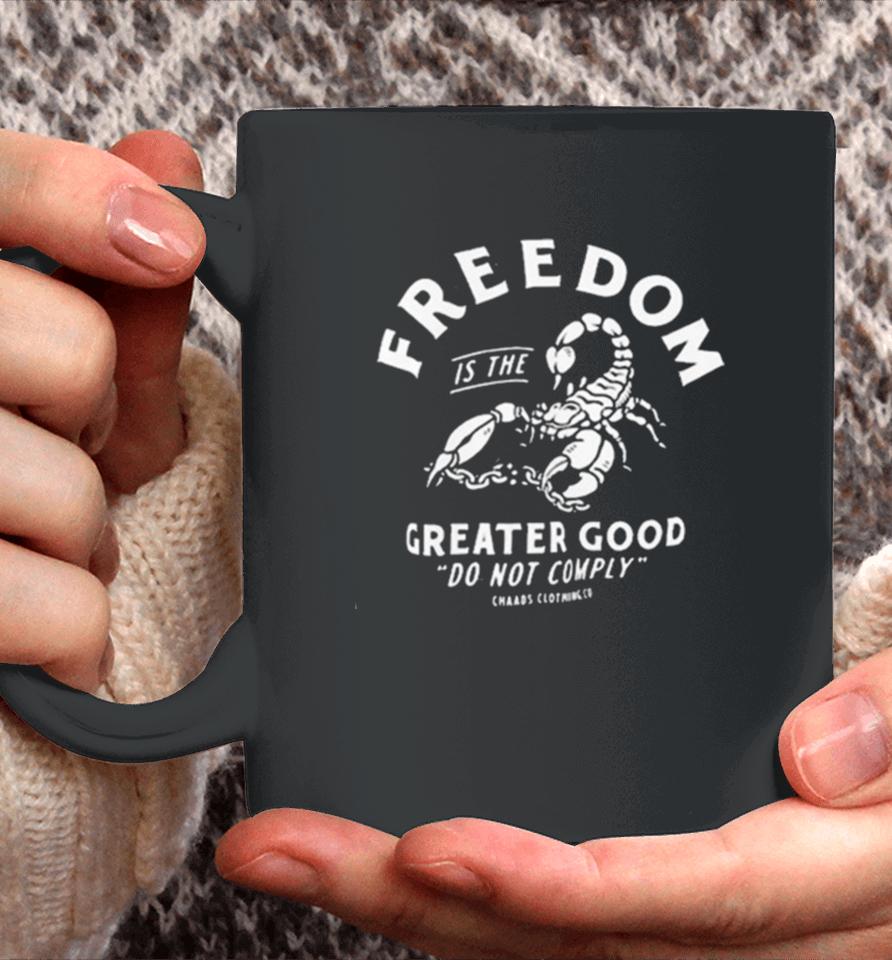 Freedom Is The Greater Good Do Not Comply Coffee Mug