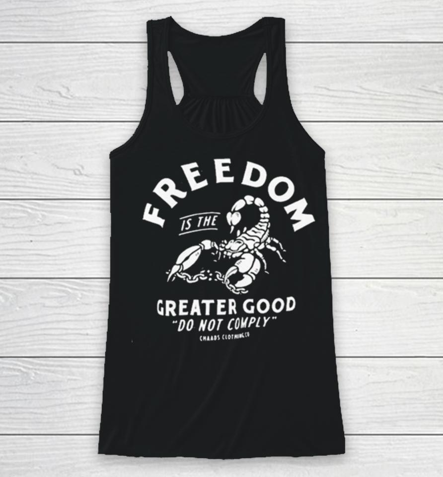 Freedom Is The Greater Good Do Not Comply Racerback Tank