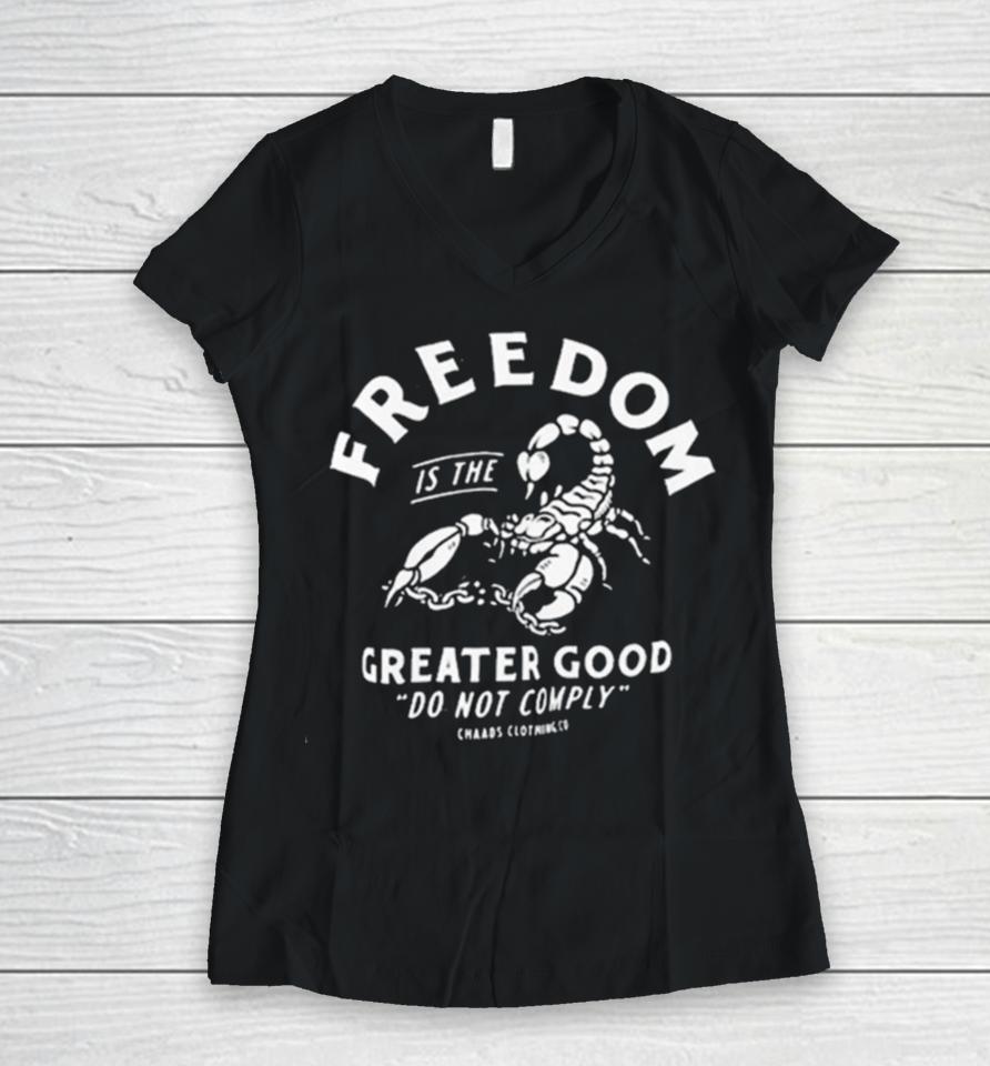 Freedom Is The Greater Good Do Not Comply Women V-Neck T-Shirt