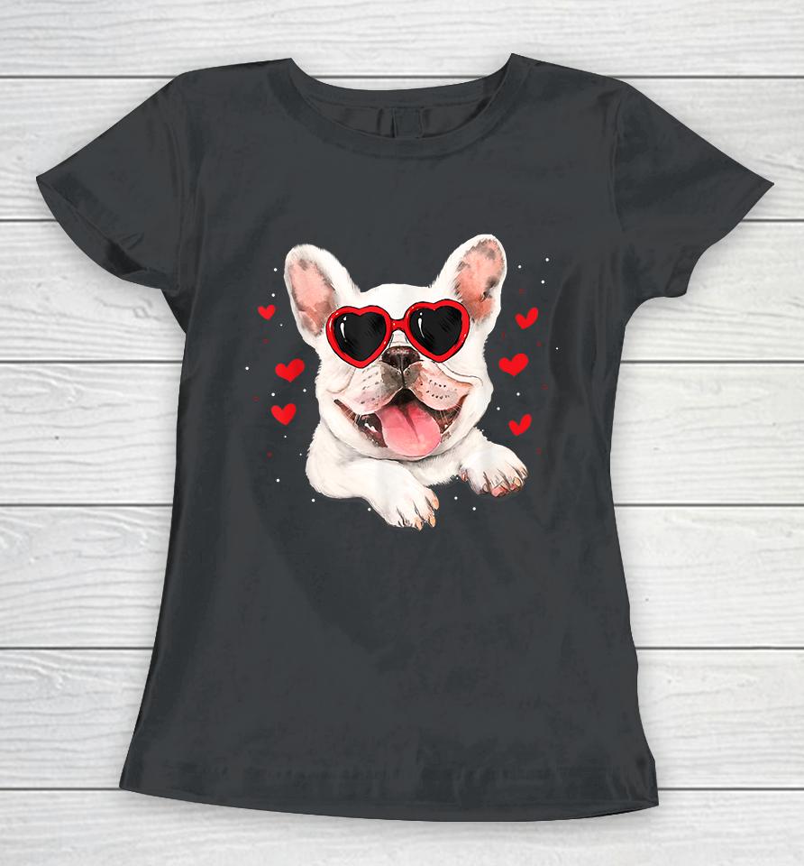 French Bulldog Heart Glasses Valentines Day Women T-Shirt