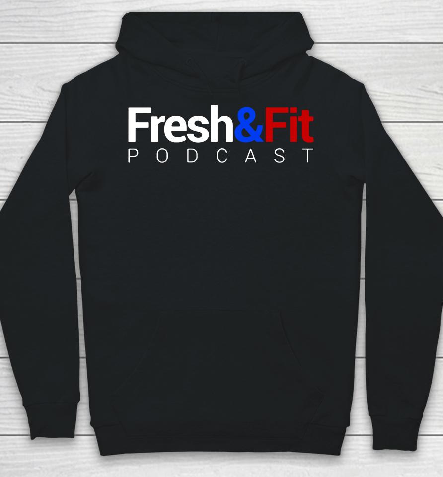 Fresh And Fit Podcast Hoodie