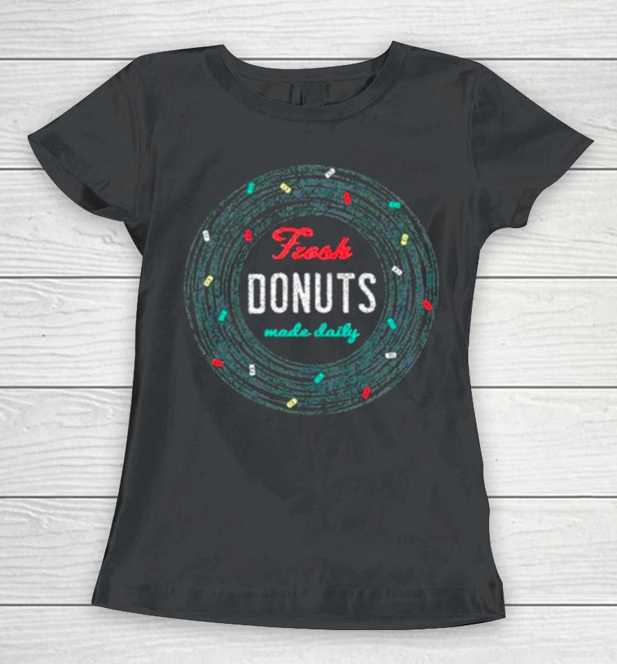 Fresh Donut Made Daily Women T-Shirt