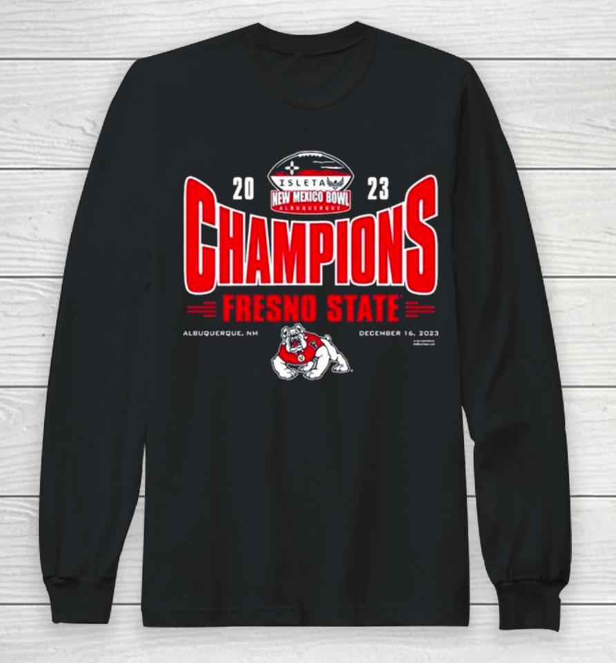 Fresno State Bulldogs 2023 Isleta New Mexico Bowl Bowl Champions Long Sleeve T-Shirt