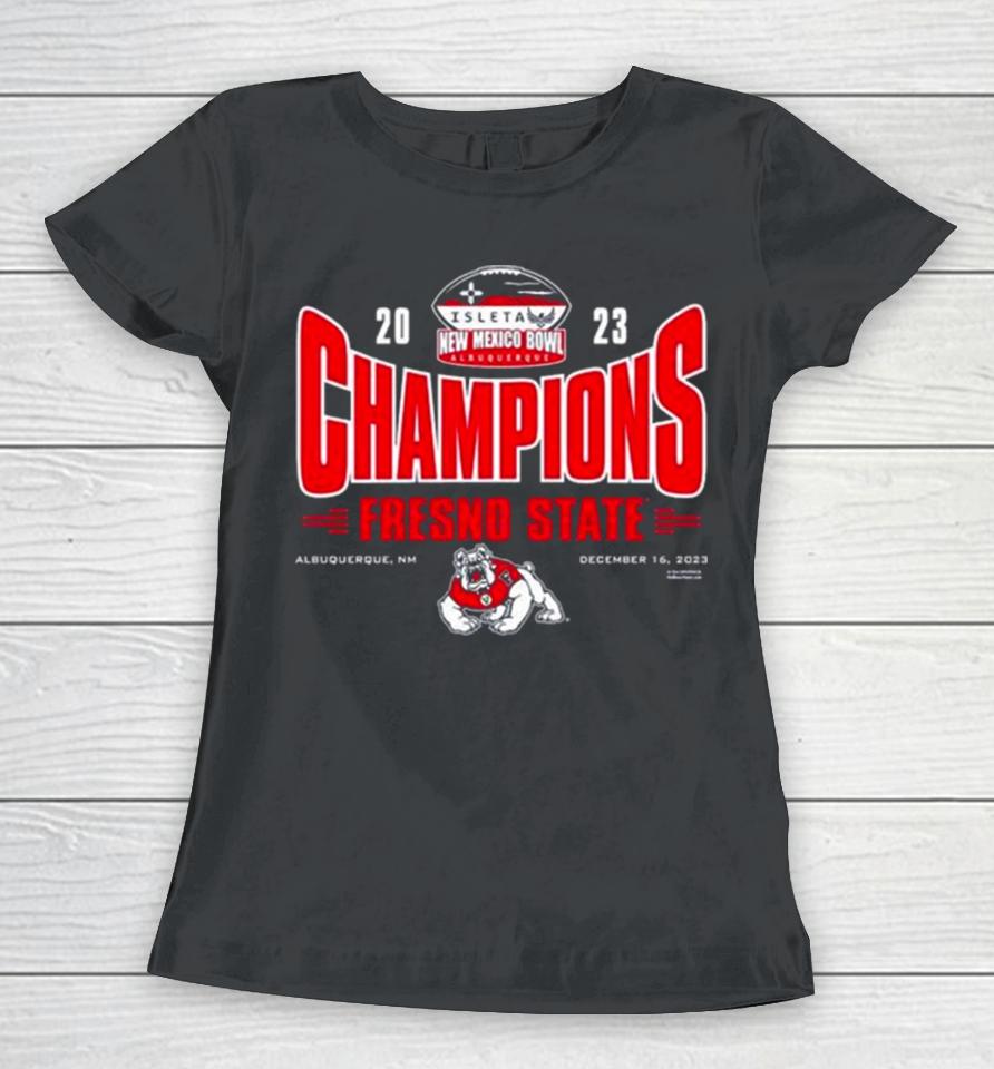 Fresno State Bulldogs 2023 Isleta New Mexico Bowl Bowl Champions Women T-Shirt