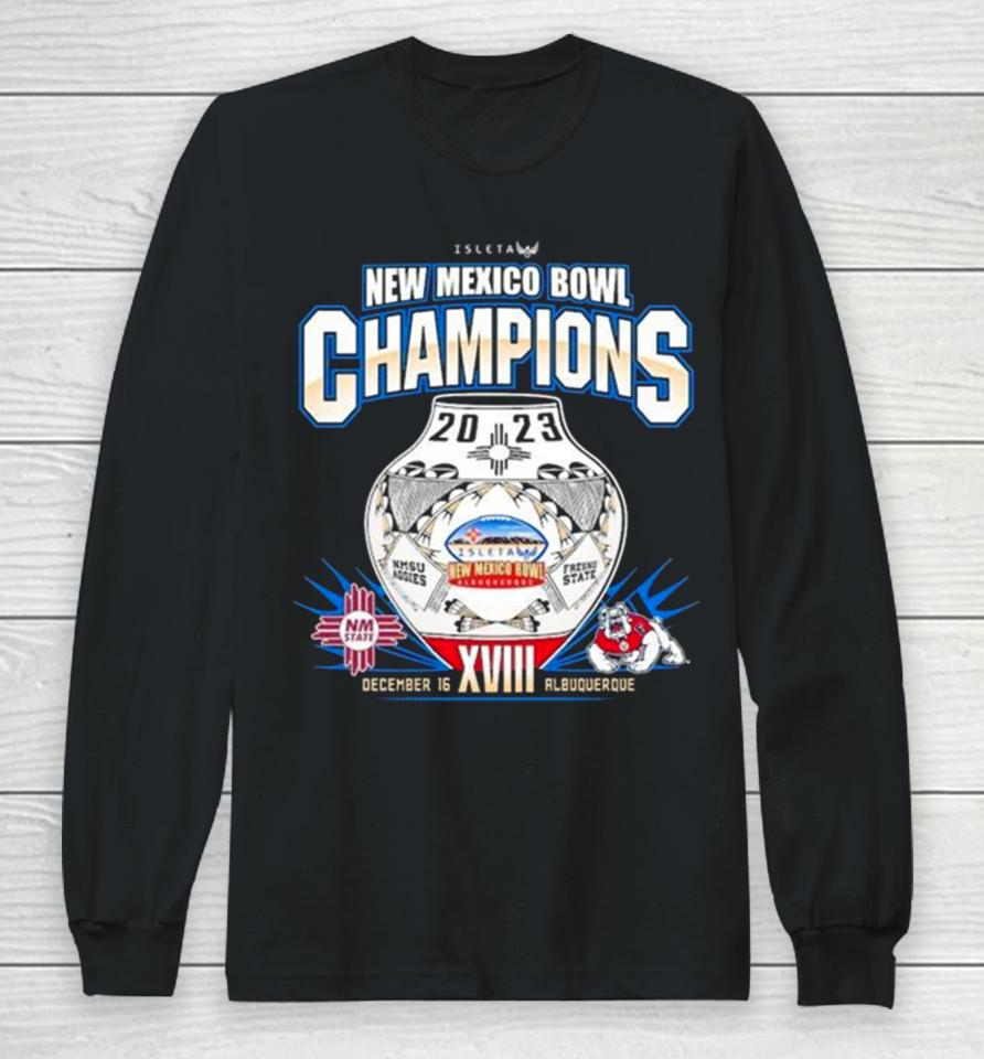 Fresno State Football 2023 New Mexico Bowl Champions Vs Nmsu Aggies Long Sleeve T-Shirt