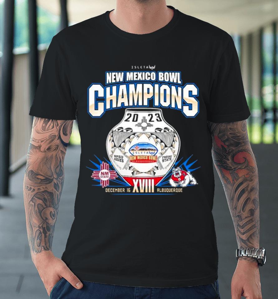 Fresno State Football 2023 New Mexico Bowl Champions Vs Nmsu Aggies Premium T-Shirt