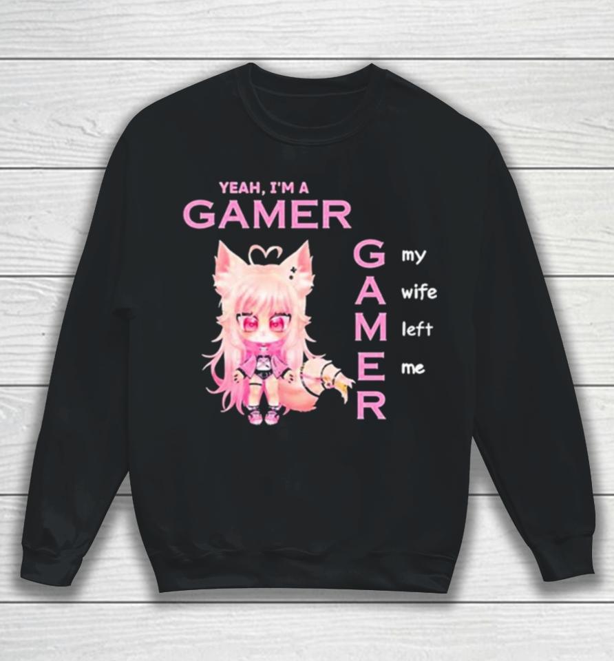 Freya Yeah I’m A Gamer My Wife Left Me New Sweatshirt