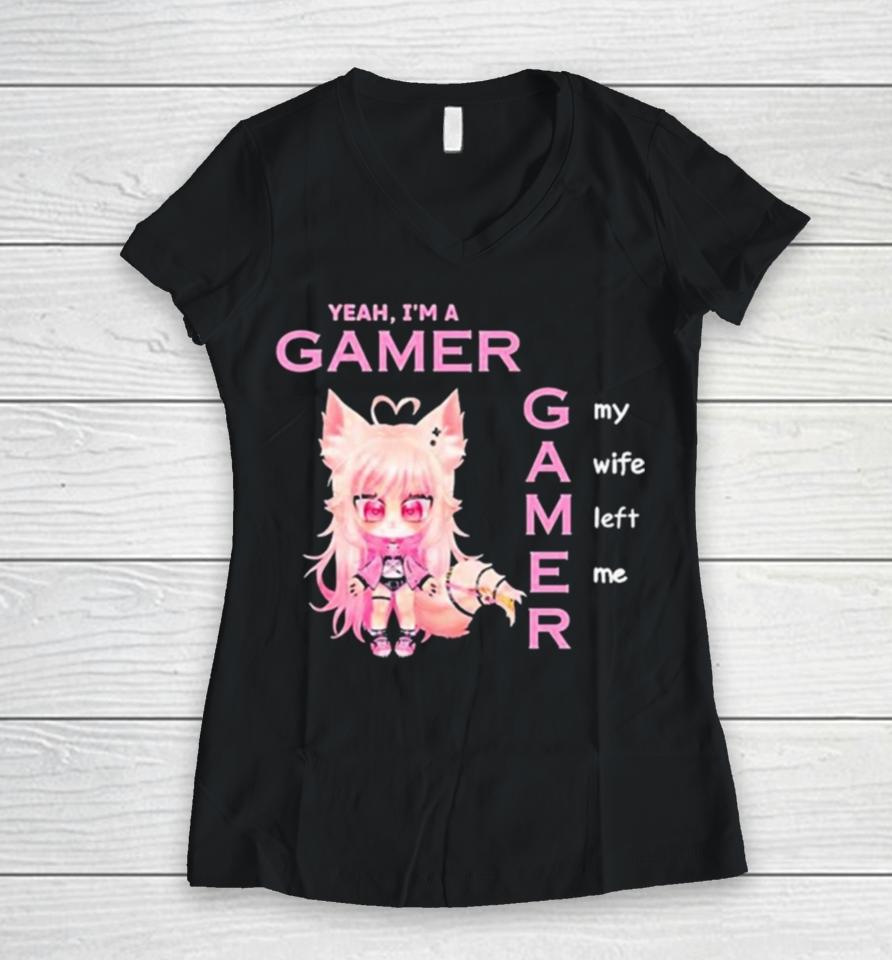 Freya Yeah I’m A Gamer My Wife Left Me New Women V-Neck T-Shirt