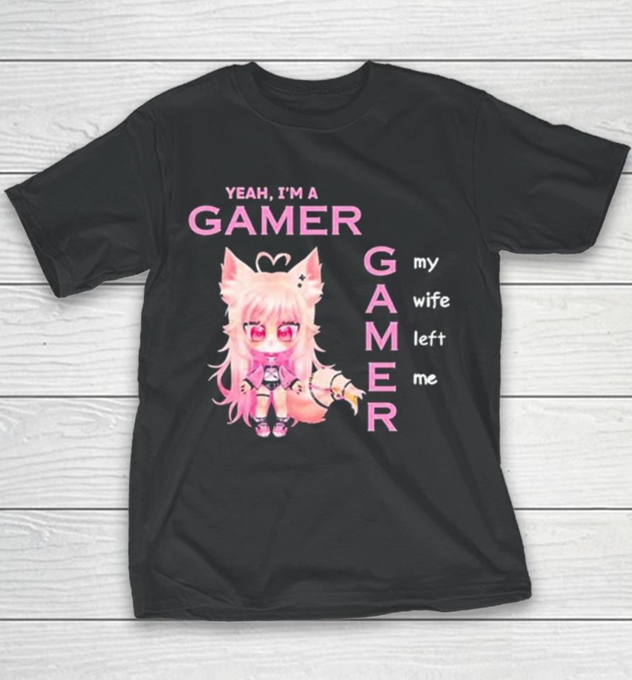 Freya Yeah I’m A Gamer My Wife Left Me New Youth T-Shirt