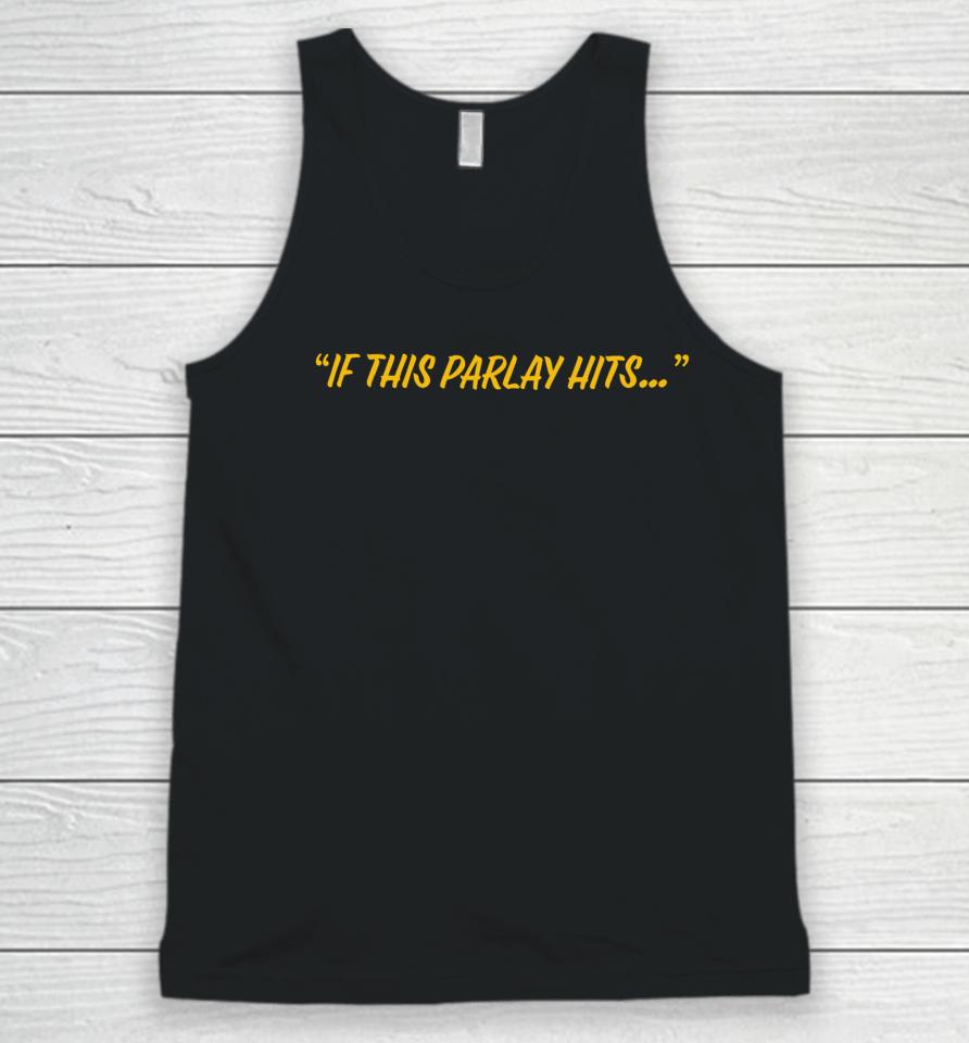 Fridaybeers Merch If This Parlay Hits Unisex Tank Top