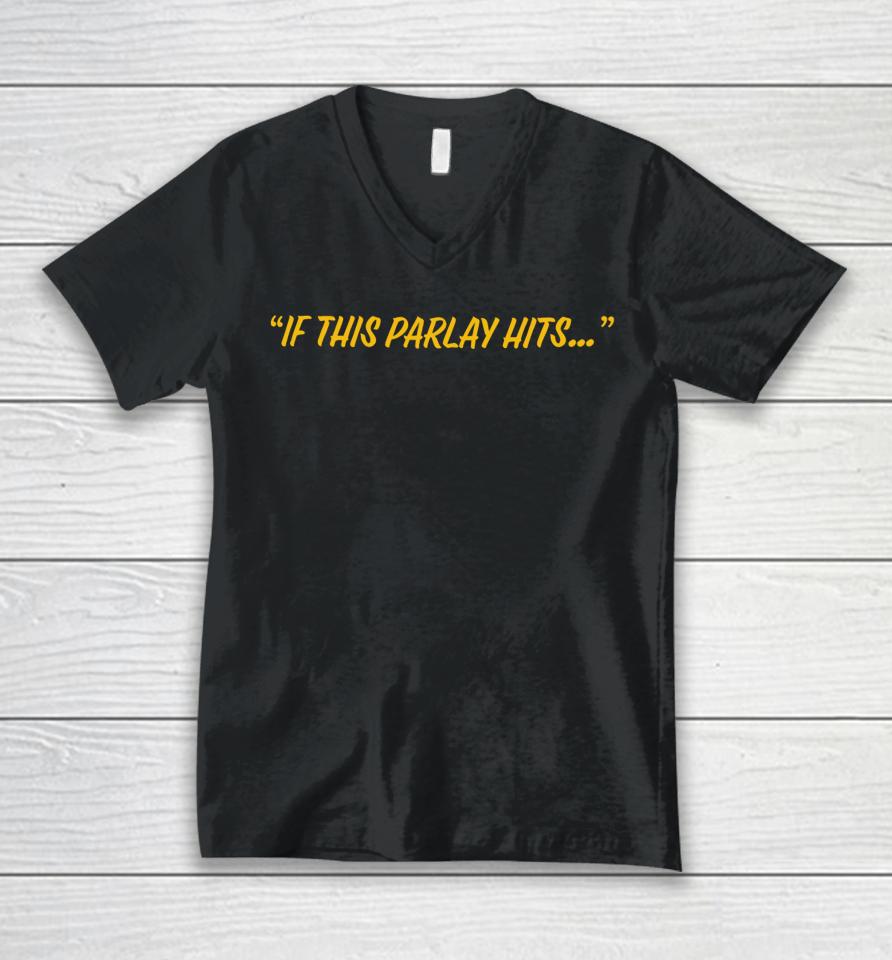 Fridaybeers Merch If This Parlay Hits Unisex V-Neck T-Shirt