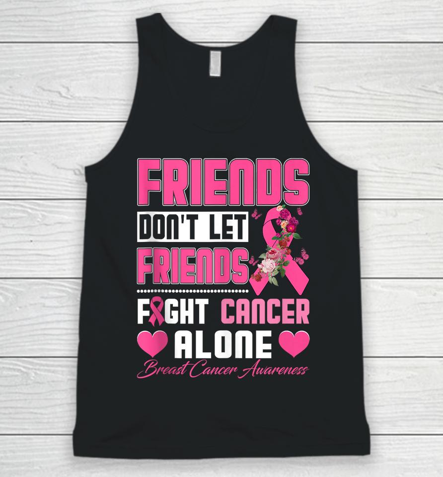 Friends Don't Let Friends Fight Breast Cancer Alone Unisex Tank Top