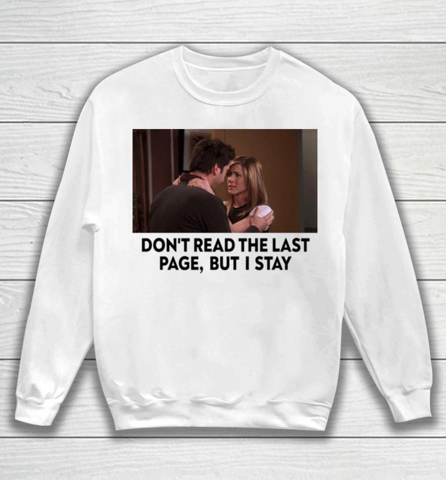 Friends Rachel Ross New Years Day Don’t Read The Last Page But I Stay Sweatshirt