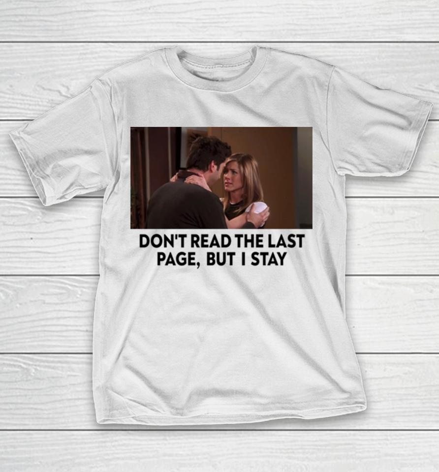 Friends Rachel Ross New Years Day Don’t Read The Last Page But I Stay T-Shirt