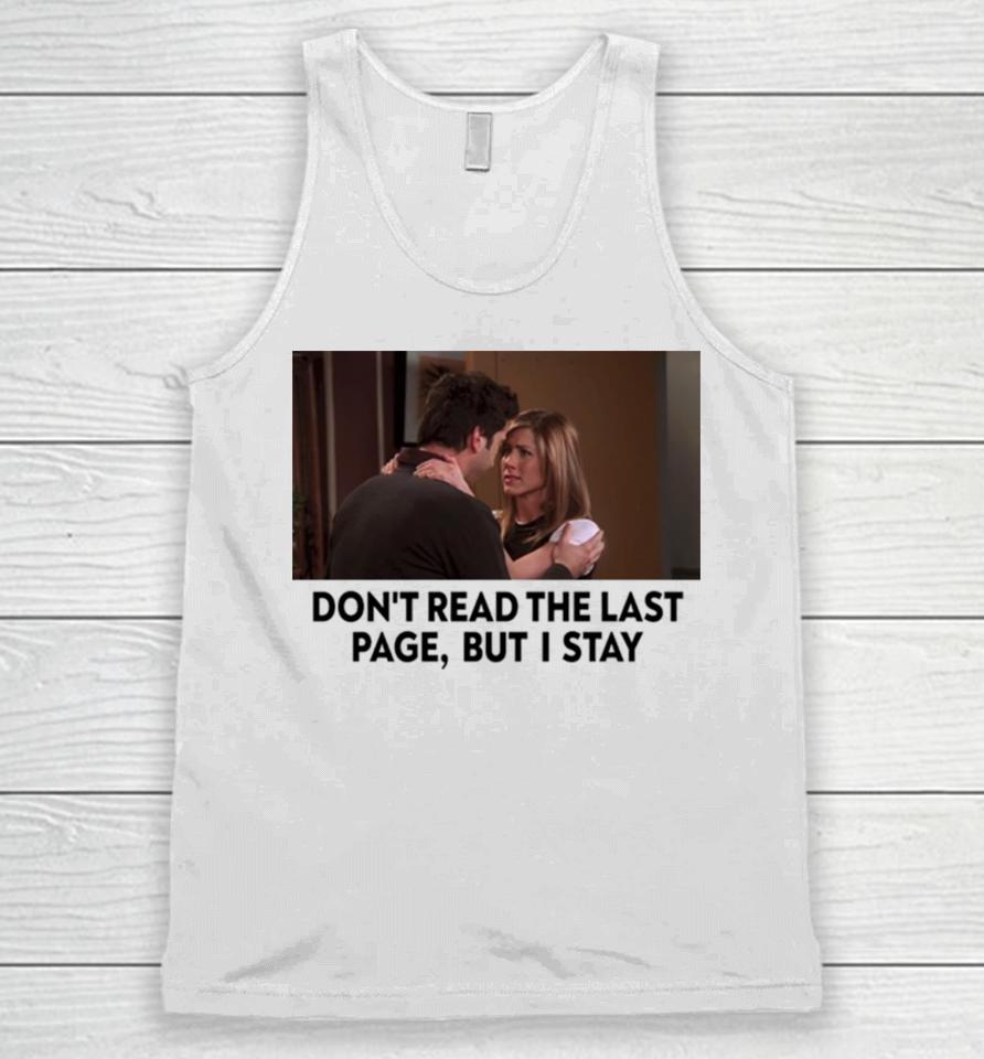 Friends Rachel Ross New Years Day Don’t Read The Last Page But I Stay Unisex Tank Top