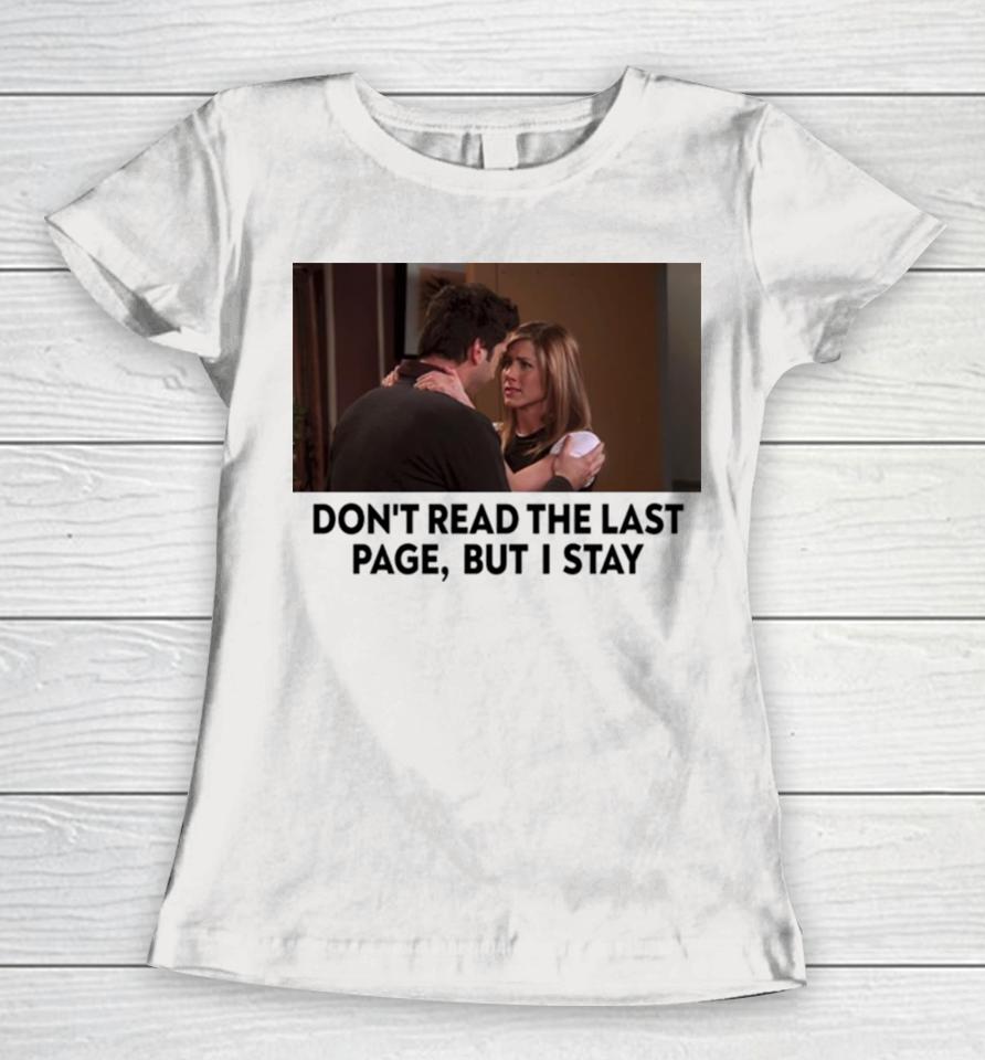 Friends Rachel Ross New Years Day Don’t Read The Last Page But I Stay Women T-Shirt