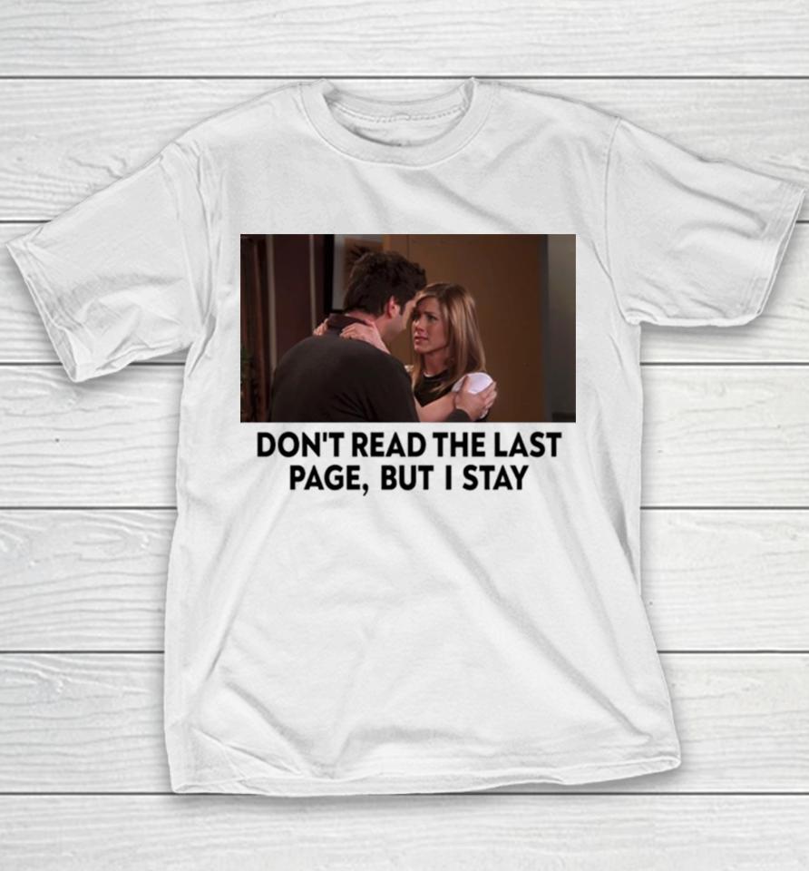 Friends Rachel Ross New Years Day Don’t Read The Last Page But I Stay Youth T-Shirt