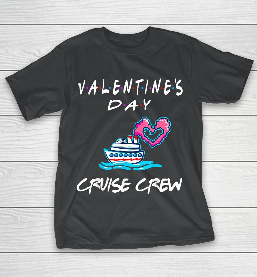 Friends Valentines Day Cruise T-Shirt