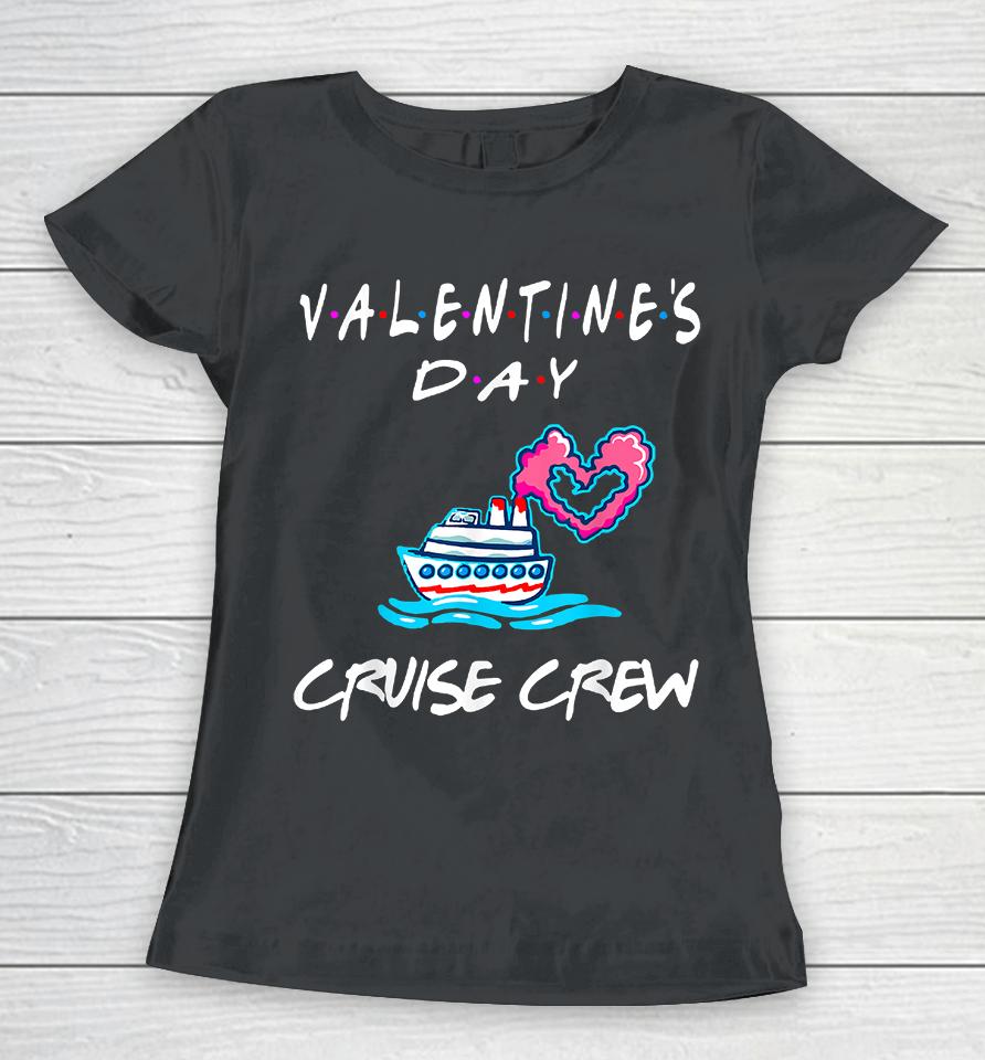 Friends Valentines Day Cruise Women T-Shirt