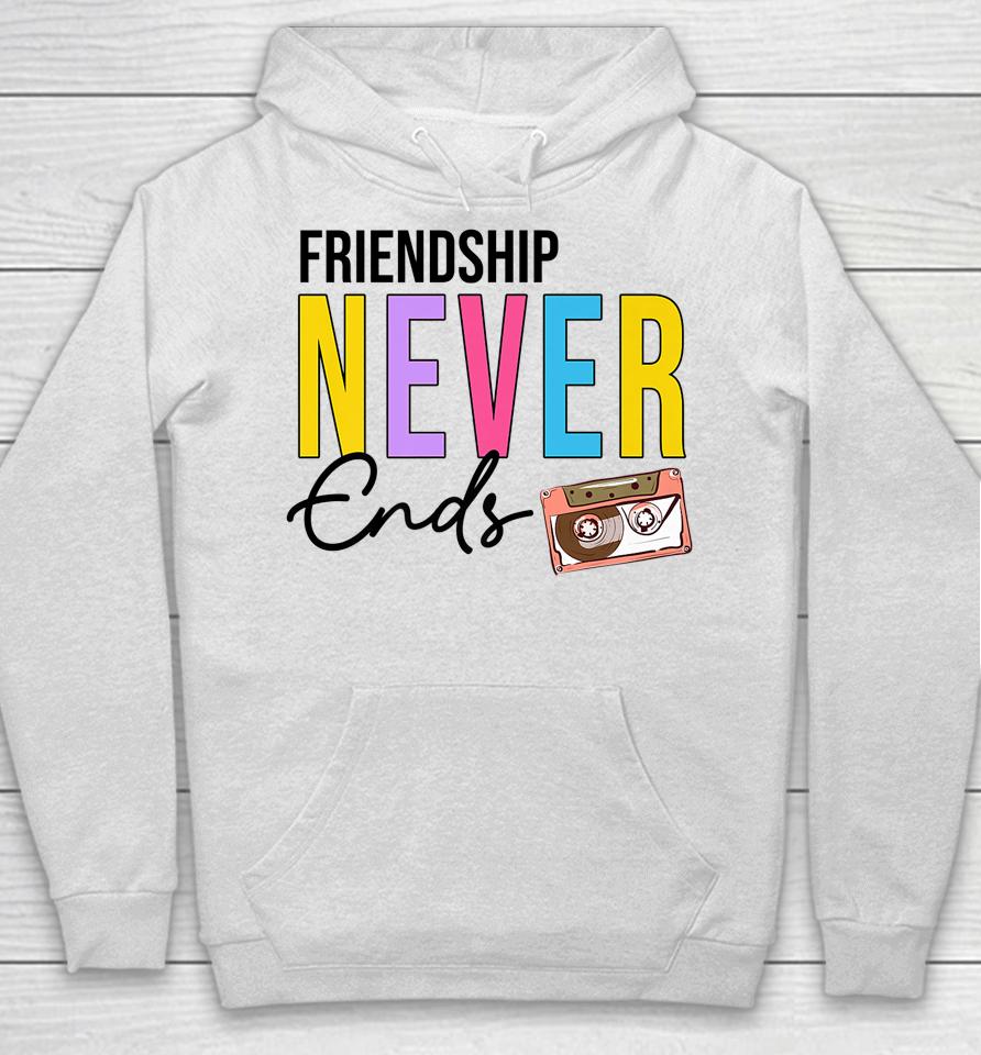 Friendship Never Ends Cassette 90'S Bachelorette Matching Hoodie