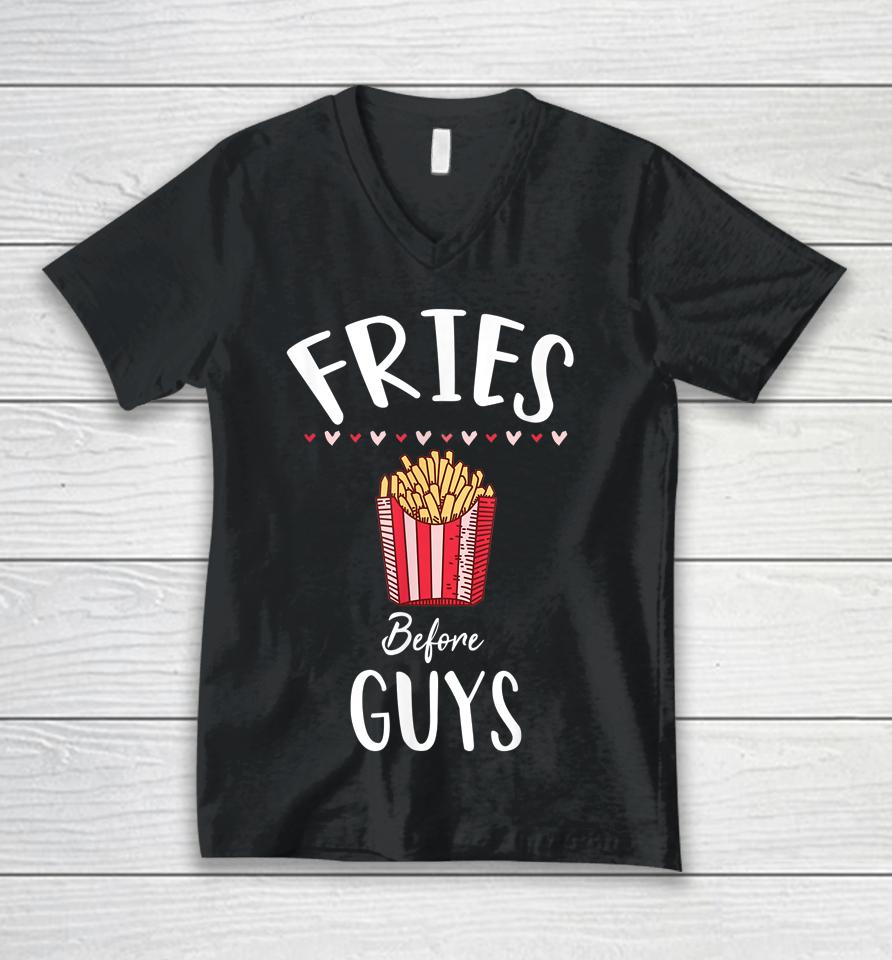 Fries Before Guys Girls Valentine's Day Unisex V-Neck T-Shirt