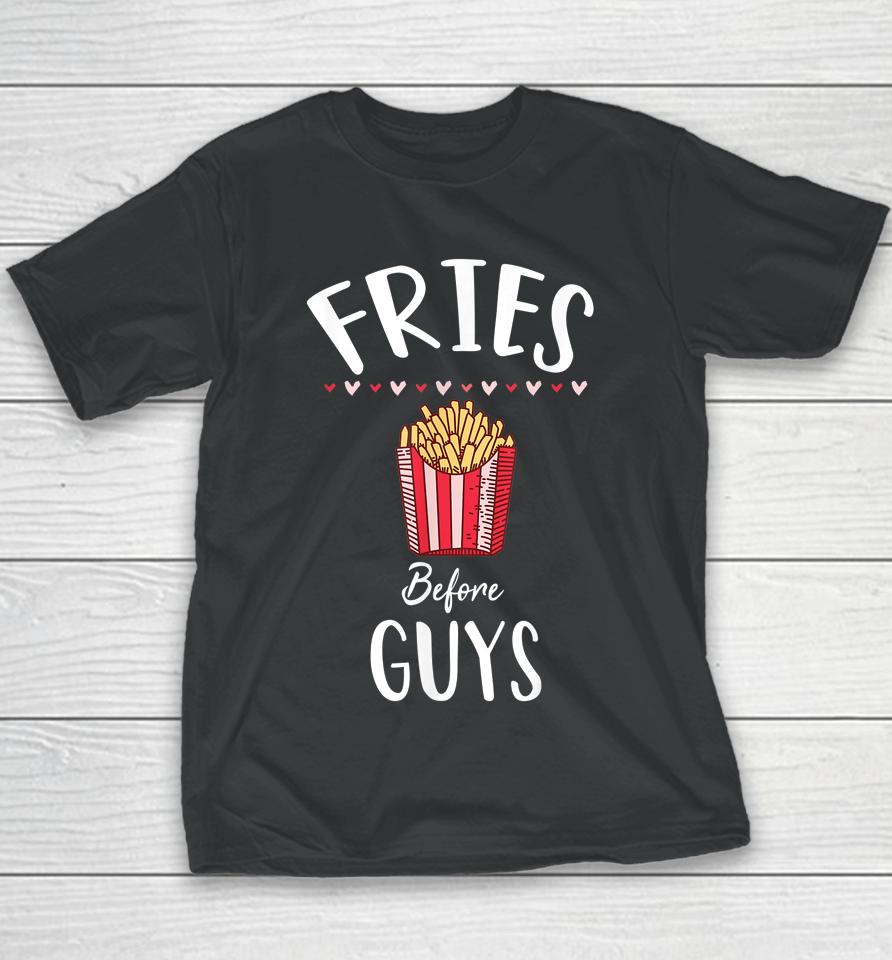 Fries Before Guys Girls Valentine's Day Youth T-Shirt