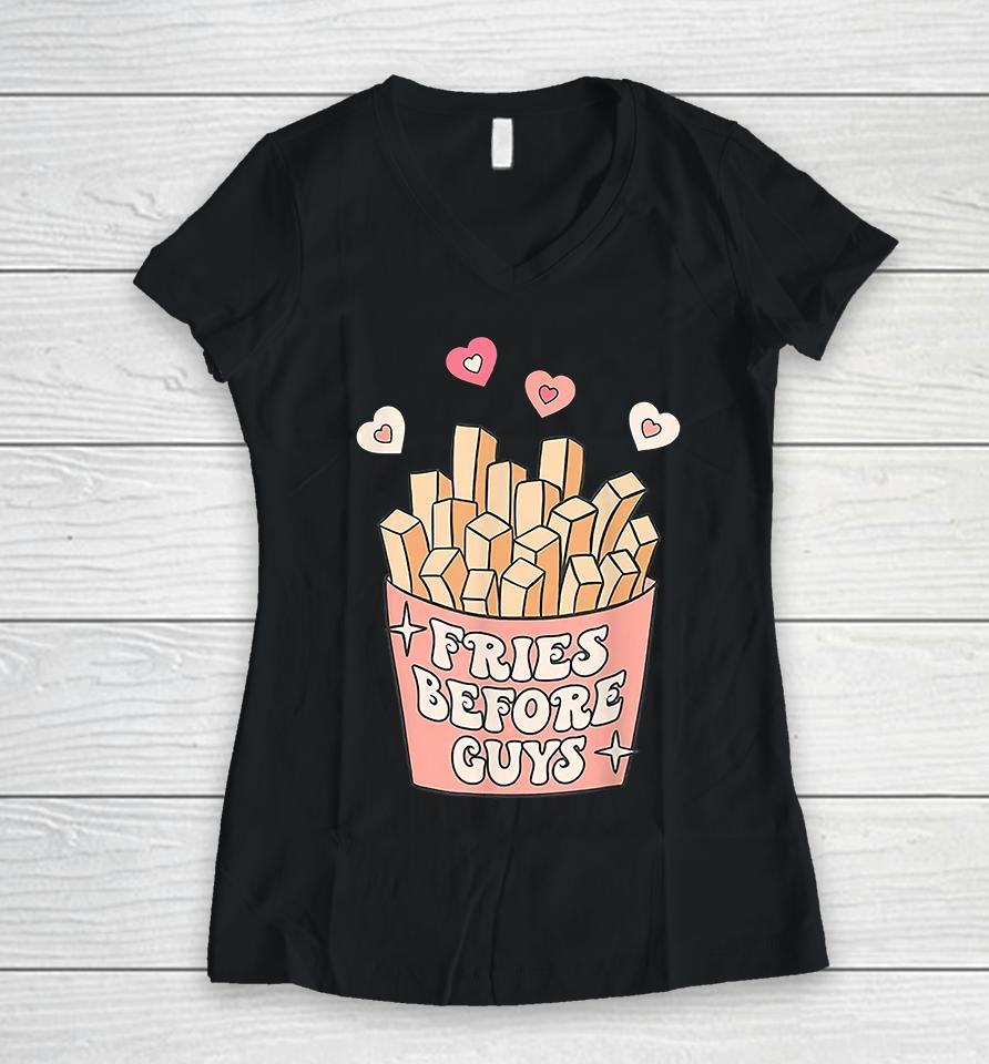 Fries Before Guys Valentine Day Women V-Neck T-Shirt