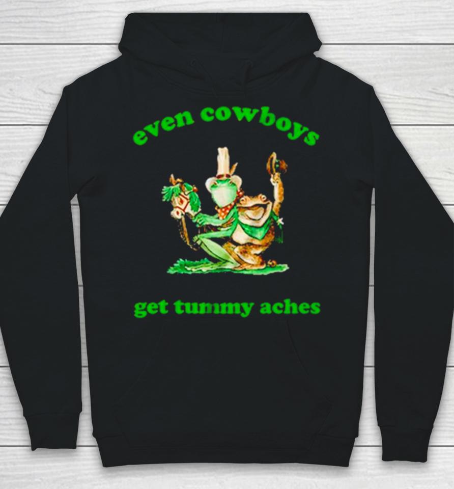 Frog Even Cowboys Get Tummy Aches Hoodie