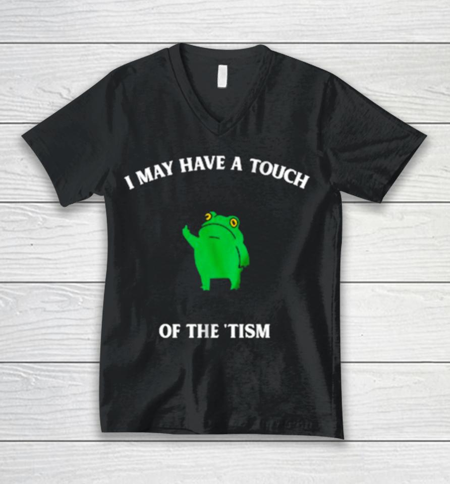 Frog I May Have A Touch Of The ‘Tism Unisex V-Neck T-Shirt