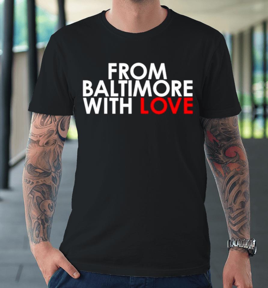 From Baltimore With Love Francis Scott Key Bridge Premium T-Shirt